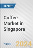 Coffee Market in Singapore: Business Report 2024- Product Image