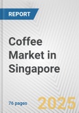 Coffee Market in Singapore: Business Report 2024- Product Image