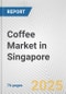 Coffee Market in Singapore: Business Report 2025 - Product Thumbnail Image