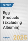 Egg Products (Excluding Albumin): European Union Market Outlook 2023-2027- Product Image