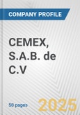 CEMEX, S.A.B. de C.V. Fundamental Company Report Including Financial, SWOT, Competitors and Industry Analysis- Product Image