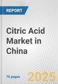 Citric Acid Market in China: Business Report 2024- Product Image