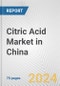 Citric Acid Market in China: Business Report 2024 - Product Thumbnail Image