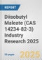 Diisobutyl Maleate (CAS 14234-82-3) Industry Research 2025: Global and Regional Market Trends 2019-2024 and Forecast to 2029 - Product Image
