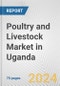Poultry and Livestock Market in Uganda: Business Report 2024 - Product Thumbnail Image