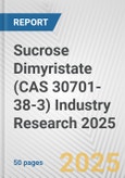 Sucrose Dimyristate (CAS 30701-38-3) Industry Research 2025: Global and Regional Market Trends 2019-2024 and Forecast to 2029- Product Image