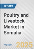 Poultry and Livestock Market in Somalia: Business Report 2024- Product Image