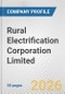 Rural Electrification Corporation Limited Fundamental Company Report Including Financial, SWOT, Competitors and Industry Analysis - Product Thumbnail Image