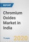 Chromium Oxides Market in India: Business Report 2020 - Product Thumbnail Image