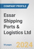 Essar Shipping Ports & Logistics Ltd Fundamental Company Report Including Financial, SWOT, Competitors and Industry Analysis- Product Image