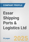 Essar Shipping Ports & Logistics Ltd Fundamental Company Report Including Financial, SWOT, Competitors and Industry Analysis- Product Image
