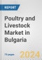 Poultry and Livestock Market in Bulgaria: Business Report 2024 - Product Thumbnail Image