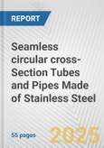 Seamless circular cross-Section Tubes and Pipes Made of Stainless Steel: European Union Market Outlook 2023-2027- Product Image