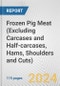 Frozen Pig Meat (Excluding Carcases and Half-carcases, Hams, Shoulders and Cuts): European Union Market Outlook 2023-2027 - Product Thumbnail Image