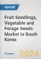 Fruit Seedlings, Vegetable and Forage Seeds Market in South Korea: Business Report 2024 - Product Thumbnail Image