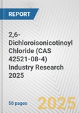 2,6-Dichloroisonicotinoyl Chloride (CAS 42521-08-4) Industry Research 2025: Global and Regional Market Trends 2019-2024 and Forecast to 2029- Product Image