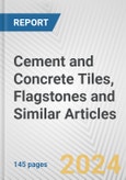 Cement and Concrete Tiles, Flagstones and Similar Articles: European Union Market Outlook 2023-2027- Product Image