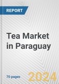 Tea Market in Paraguay: Business Report 2024- Product Image