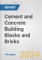 Cement and Concrete Building Blocks and Bricks: European Union Market Outlook 2021 and Forecast till 2026 - Product Thumbnail Image
