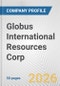 Globus International Resources Corp. Fundamental Company Report Including Financial, SWOT, Competitors and Industry Analysis - Product Thumbnail Image