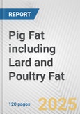 Pig Fat including Lard and Poultry Fat: European Union Market Outlook 2023-2027- Product Image