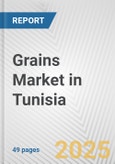 Grains Market in Tunisia: Business Report 2024- Product Image