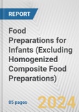 Food Preparations for Infants (Excluding Homogenized Composite Food Preparations): European Union Market Outlook 2023-2027- Product Image