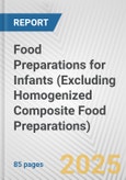 Food Preparations for Infants (Excluding Homogenized Composite Food Preparations): European Union Market Outlook 2023-2027- Product Image