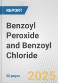 Benzoyl Peroxide and Benzoyl Chloride: European Union Market Outlook 2023-2027- Product Image