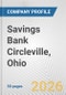 Savings Bank Circleville, Ohio Fundamental Company Report Including Financial, SWOT, Competitors and Industry Analysis - Product Thumbnail Image