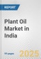 Plant Oil Market in India: Business Report 2024 - Product Thumbnail Image