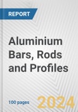 Aluminium Bars, Rods and Profiles: European Union Market Outlook 2023-2027- Product Image