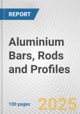 Aluminium Bars, Rods and Profiles: European Union Market Outlook 2023-2027- Product Image