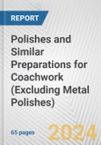Polishes and Similar Preparations for Coachwork (Excluding Metal Polishes): European Union Market Outlook 2023-2027- Product Image