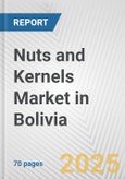 Nuts and Kernels Market in Bolivia: Business Report 2024- Product Image