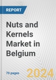 Nuts and Kernels Market in Belgium: Business Report 2024- Product Image