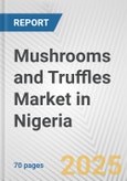 Mushrooms and Truffles Market in Nigeria: Business Report 2025- Product Image