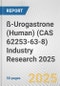 ß-Urogastrone (Human) (CAS 62253-63-8) Industry Research 2025: Global and Regional Market Trends 2019-2024 and Forecast to 2029 - Product Thumbnail Image