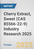 Cherry Extract, Sweet (CAS 85566-22-9) Industry Research 2025: Global and Regional Market Trends 2019-2024 and Forecast to 2029- Product Image