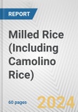Milled Rice (Including Camolino Rice): European Union Market Outlook 2023-2027- Product Image