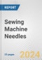 Sewing Machine Needles: European Union Market Outlook 2023-2027 - Product Thumbnail Image