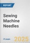 Sewing Machine Needles: European Union Market Outlook 2023-2027 - Product Thumbnail Image