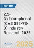 2,5-Dichlorophenol (CAS 583-78-8) Industry Research 2025: Global and Regional Market Trends 2019-2024 and Forecast to 2029- Product Image