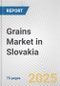 Grains Market in Slovakia: Business Report 2024 - Product Thumbnail Image