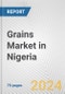 Grains Market in Nigeria: Business Report 2024 - Product Thumbnail Image