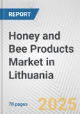 Honey and Bee Products Market in Lithuania: Business Report 2024- Product Image