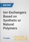 Ion-Exchangers Based on Synthetic or Natural Polymers: European Union Market Outlook 2023-2027 - Product Image