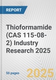 Thioformamide (CAS 115-08-2) Industry Research 2025: Global and Regional Market Trends 2019-2024 and Forecast to 2029- Product Image