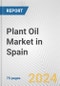 Plant Oil Market in Spain: Business Report 2024 - Product Thumbnail Image
