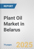 Plant Oil Market in Belarus: Business Report 2024- Product Image